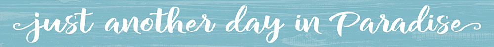 Day in Paradise Sign