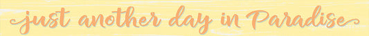 Just Another Day in Paradise (Sign)