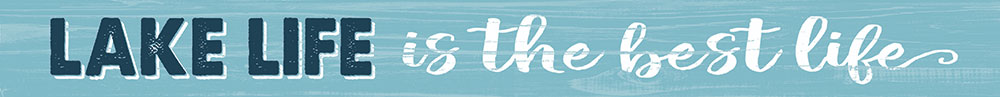 Lake Life Sign